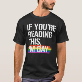 Als je dit leest ben ik homo t-shirt