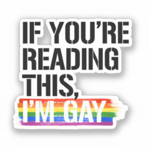 Als je dit leest, ben ik homoseksueel sticker