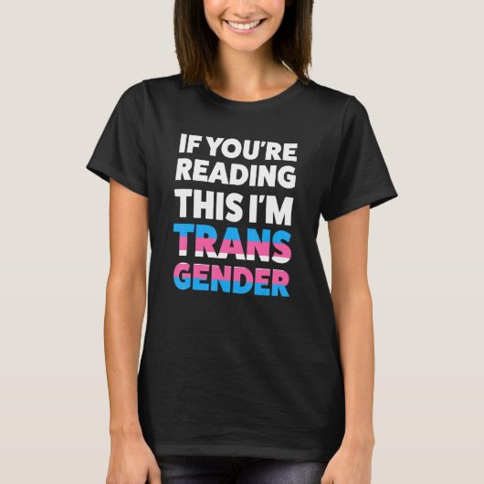 Als je dit leest ben ik Trans Gender Lgbtq. T-shirt (Voorkant)