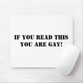 Als je dit leest, ben je homo! muismat (Met muis)