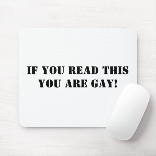 Als je dit leest, ben je homo! muismat (Met muis)