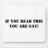 Als je dit leest, ben je homo! muismat (Voorkant)