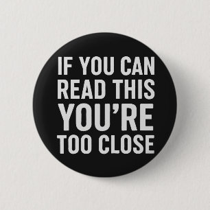 Als je dit leest ben je te dichtbij ronde button 5,7 cm
