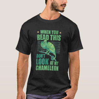 Als je dit leest, kijk dan niet naar mijn Chameleo T-shirt