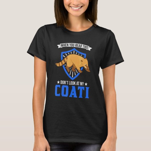 Als je dit leest, kijk dan niet naar mijn Coati T-shirt (Voorkant)