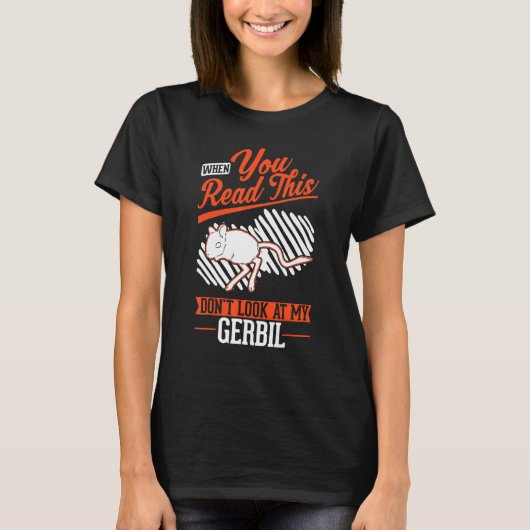 Als je dit leest, kijk dan niet naar mijn gerbil t-shirt (Voorkant)