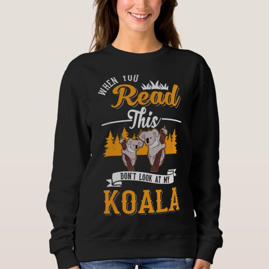 Als je dit leest, kijk dan niet naar mijn Koala Trui (Voorkant)