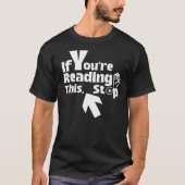 Als je dit leest, stop dan - grappig minimalistisc t-shirt (Voorkant)