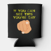 Als je dit ziet, ben je homo grappige LGBTQ Blikjeskoeler (Voorkant)