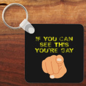 Als je dit ziet, ben je homo grappige LGBTQ Sleutelhanger (Voorkant)