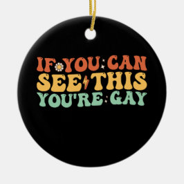 Als je dit ziet, ben je homo keramisch ornament