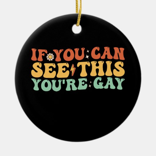 Als je dit ziet, ben je homo keramisch ornament (Voorkant)