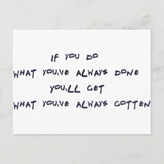 Als je doet wat je altijd hebt gedaan briefkaart (Voorkant)