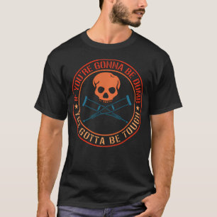 Als je dom bent, moet je stoere kleding zijn t-shirt