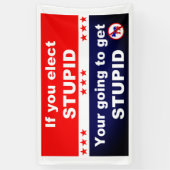 Als je dom kiest word je dom spandoek (Verticaal)