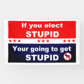 Als je dom kiest word je dom spandoek (Horizontaal)