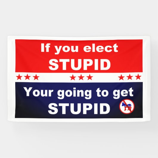 Als je dom kiest word je dom spandoek (Horizontaal)