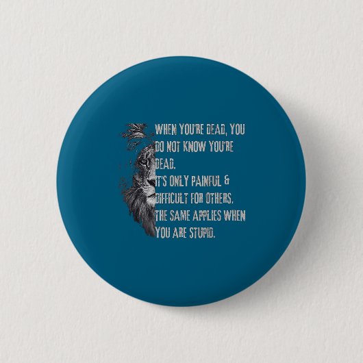Als je dood bent Grappig citaat over kerels Sarcas Ronde Button 5,7 Cm (Voorkant)