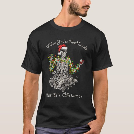 Als je dood bent, maar het is Kerstmis, grappig T-shirt (Voorkant)