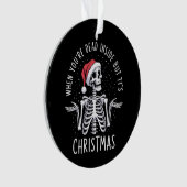 Als je dood bent, maar het is kerstseizoen ornament (voorkant)
