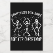 Als je dood bent, maar het is kerstseizoen wijn etiket (Enkel label)