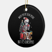 Als je dood bent, maar het is kerstskelet keramisch ornament (Links)