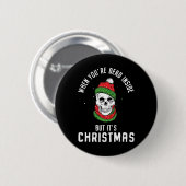 Als je dood bent, maar het is kerstskelet ronde button 5,7 cm (Voorkant /achterkant)