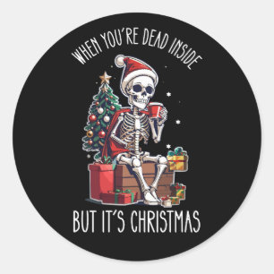 Als je dood bent, maar het is kerstskelet ronde sticker