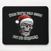 Als je dood bent van binnen, maar het is Kerstmis Muismat (Voorkant)