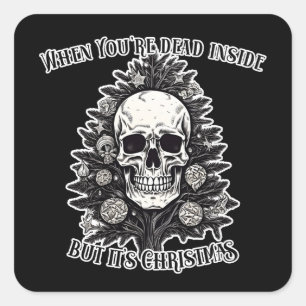 Als je dood van binnen bent, maar het is kerstboom vierkante sticker