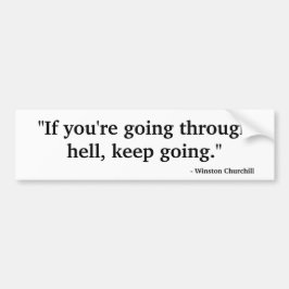 "Als je door de hel gaat..." Bumpersticker