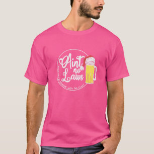 Als je drinkt met de clausule is geen wet X T-shirt