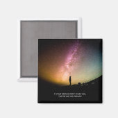 Als je dromen je niet bang maken magneet (Voorkant / Achterkant)