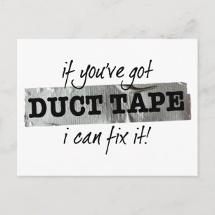 Als je Duct Tape hebt, kan ik het repareren! Briefkaart