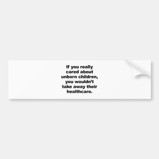 Als je echt bang bent voor ongeboren kinderen bumpersticker (Voorkant)