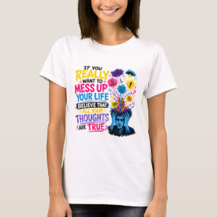 Als je echt je leven wilt verkloten… geloof dan al t-shirt