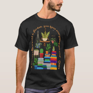 Als je een bibliotheek en tuin hebt Tuinieren Leze T-shirt