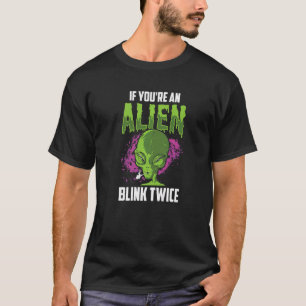 Als je een buitenaardse bent, knipper dan twee kee t-shirt