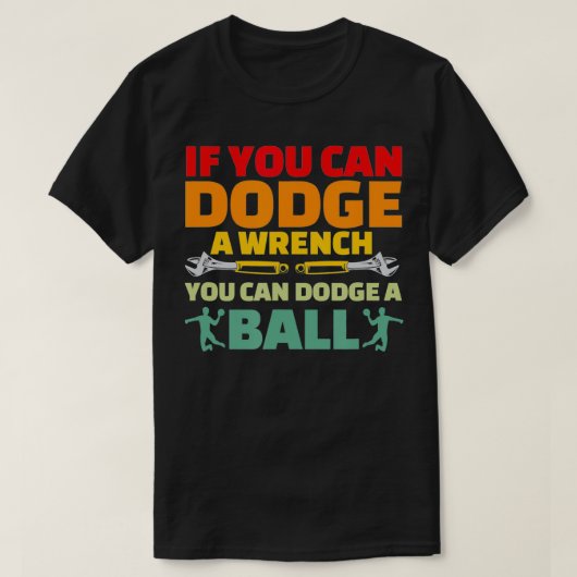 Als je een dodge-moersleutel kunt gebruiken, kun j t-shirt (Design voorkant)