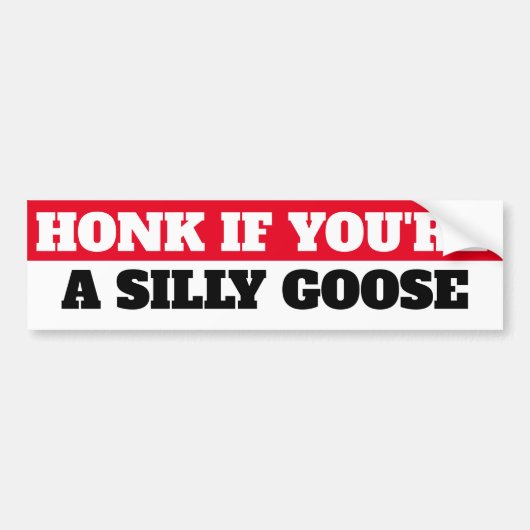 als je een gekke gans bent bumpersticker (Voorkant)