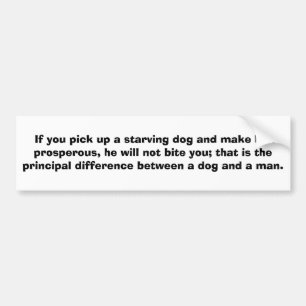 Als je een hongerende hond pakt en hem pro maakt.. bumpersticker