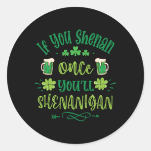 Als je één keer gekheid maakt, maak je gekheid 1  ronde sticker