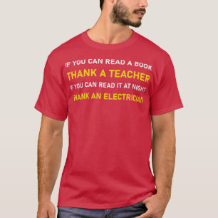 Als je een leraar elektricien kunt lezen t-shirt
