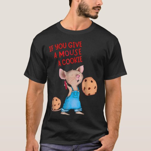 Als je een muis een koekje geeft t-shirt (Voorkant)