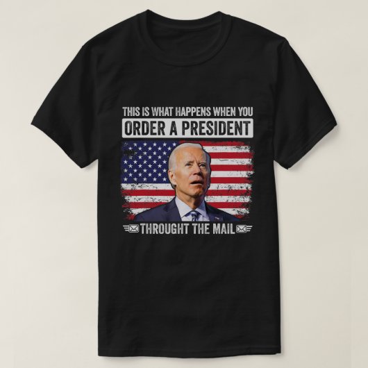 Als je een President bestelt door de post. T-shirt (Design voorkant)
