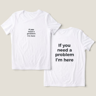 Als je een probleem nodig hebt, ben ik hier Sarcas Tri-Blend Shirt