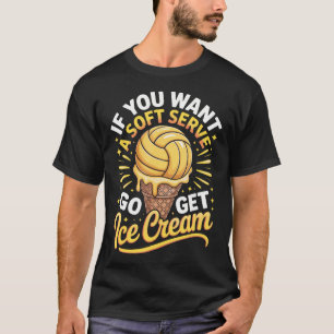 Als je een Soft Serve Volleybal wilt T-shirt