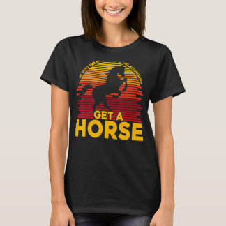 Als je een stabiel relatie wilt, pak dan een paard t-shirt