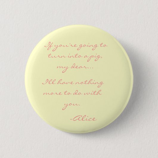 Als je een varken wordt ronde button 5,7 cm (Voorkant)