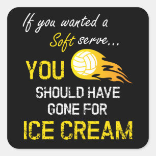 Als je een zacht ijsklok wilt hebben - Volleyball Vierkante Sticker